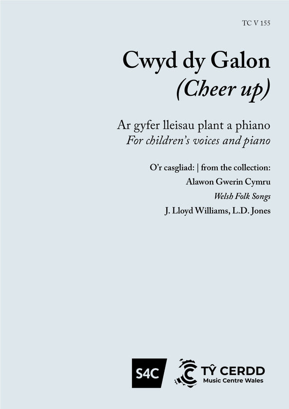 Cwyd dy Galon - Welsh Folk Song, J. Lloyd Williams, L. D. Jones (Llew Tegid)