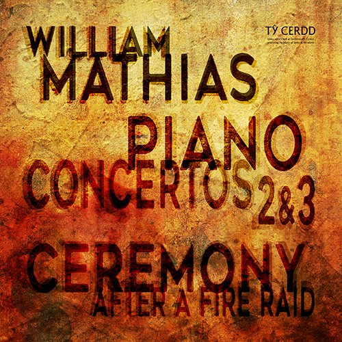 William Mathias - Piano Concertos Nos. 2 and 3; Ceremony after a Fire Raid