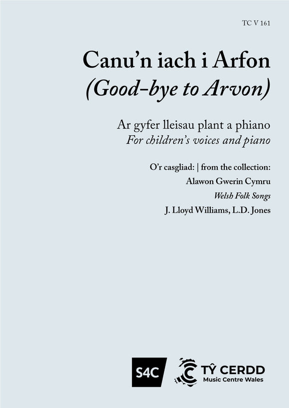 Canu’n iach i Arfon - Welsh Folk Song, J. Lloyd Williams, L. D. Jones (Llew Tegid)