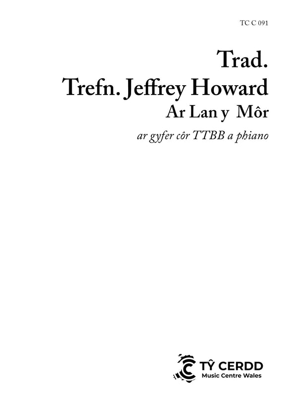 TTBB Ar Lan y Môr, arr. Jeffrey Howard