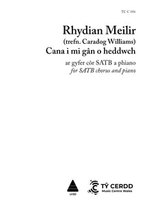 Rhydian Meilir – Cana i mi gân o heddwch (SATB)