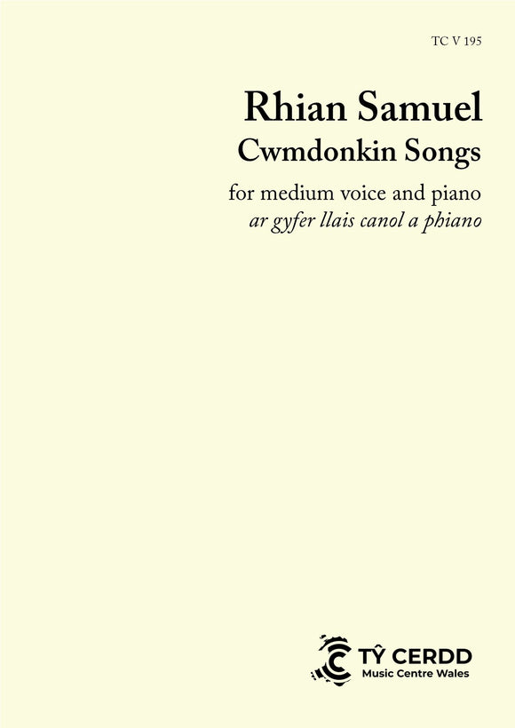 Rhian Samuel - Cwmdonkin Songs, to poems by Dylan Thomas (medium voice and piano)