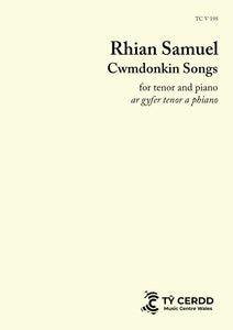 Rhian Samuel - Cwmdonkin Songs, to poems by Dylan Thomas (high voice - tenor - and piano)