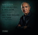 Gareth Glyn - 'Yr Oriau Oll a Welsom' a gweithau eraill | 'All the Hours We Saw' and other works