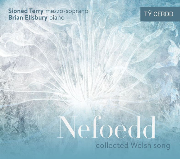 Nefoedd: collected Welsh song (Sioned Terry, mezzo-soprano; Brian Ellsbury, piano)