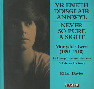 Morfydd Owen: Never So Pure a Sight, A Life in Pictures