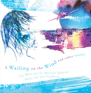 A Wailing on the Wind and other stories performed by the Mavron String Quartet