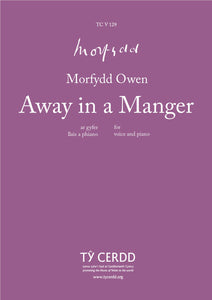 Morfydd Owen - Away in a Manger (high voice and piano)