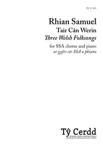 Rhian Samuel - Tair Cân Werin (Three Welsh Folksongs)